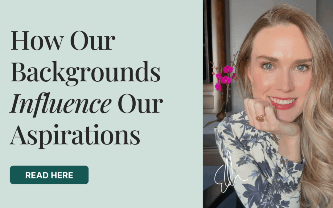 The Stories That Shape Us: How Our Backgrounds Influence Our Aspirations