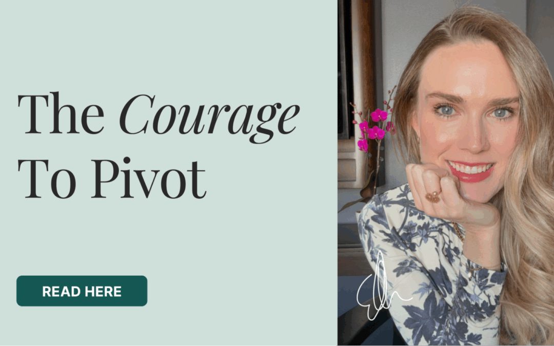 The Courage to Pivot