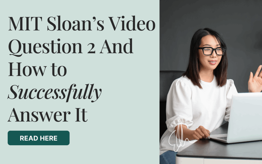 MIT Sloan’s Video Question 2 – And How to Successfully Answer It