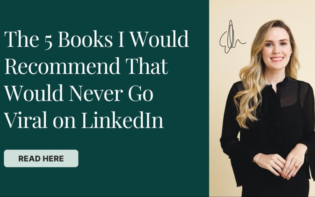 The 5 Books I Would Recommend That Would Never Go Viral on LinkedIn