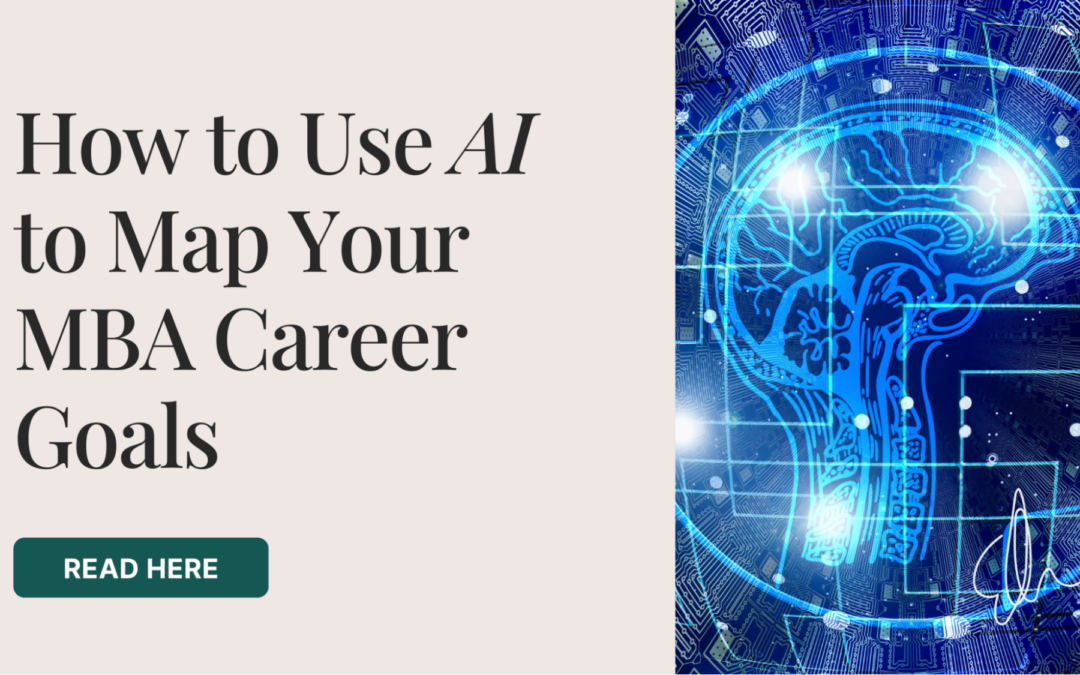 How to Use AI to Map Your MBA Career Goals